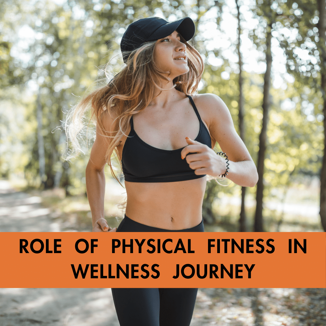 Role of Physical Fitness in Your Wellness Journey